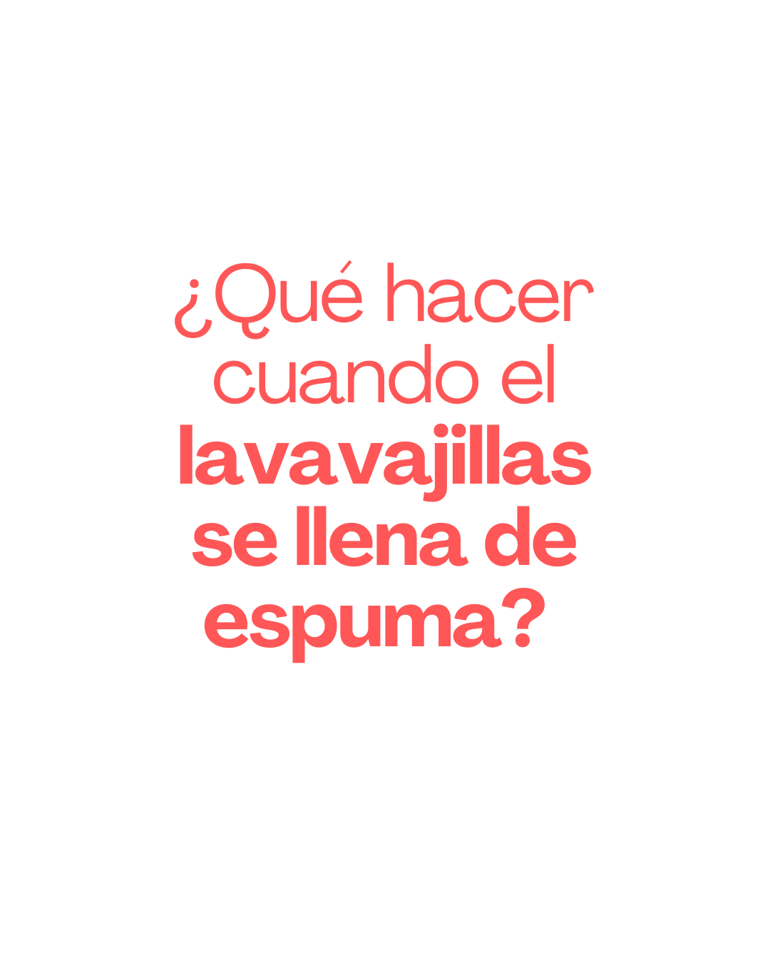 CÓMO ELIMINAR LA ESPUMA DEL LAVAVAJILLAS PASO A PASO