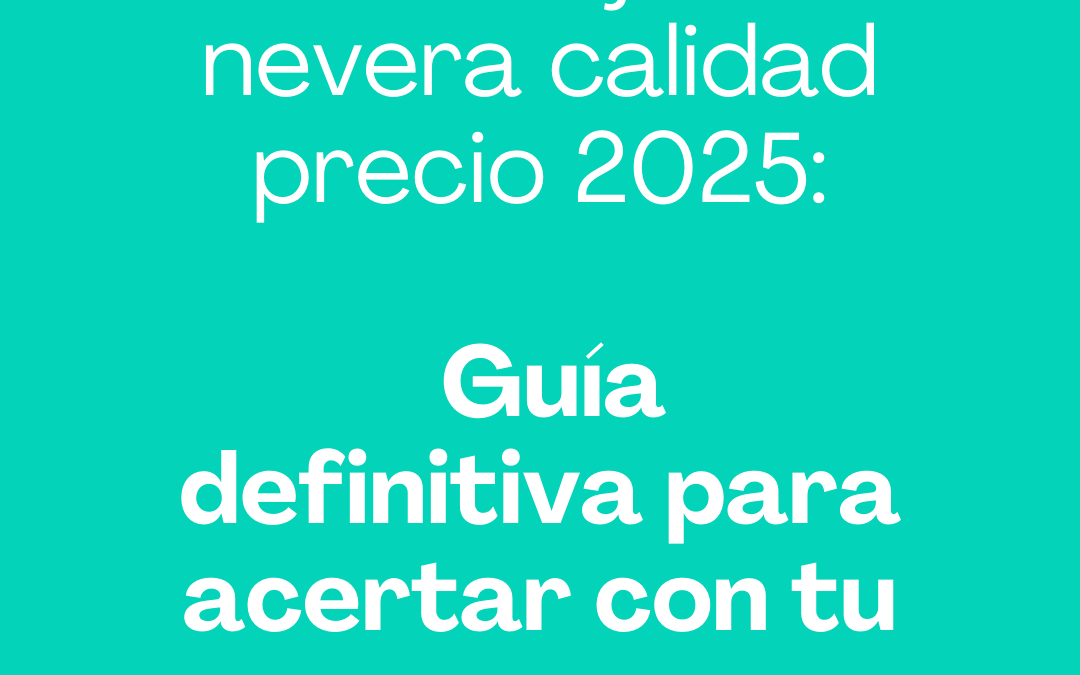 🧊 Mejor nevera calidad precio 2025: Guía definitiva para acertar con tu compra